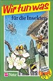 Aktion Ameise / Wir tun was: Aktion Ameise / Für unsere Insekten: Wir tun was - Herausgeber: Gunter Steinbach Josef Reichholf R Kühbandner, Fritz Wendler Vorwort: Gunter Steinbach 