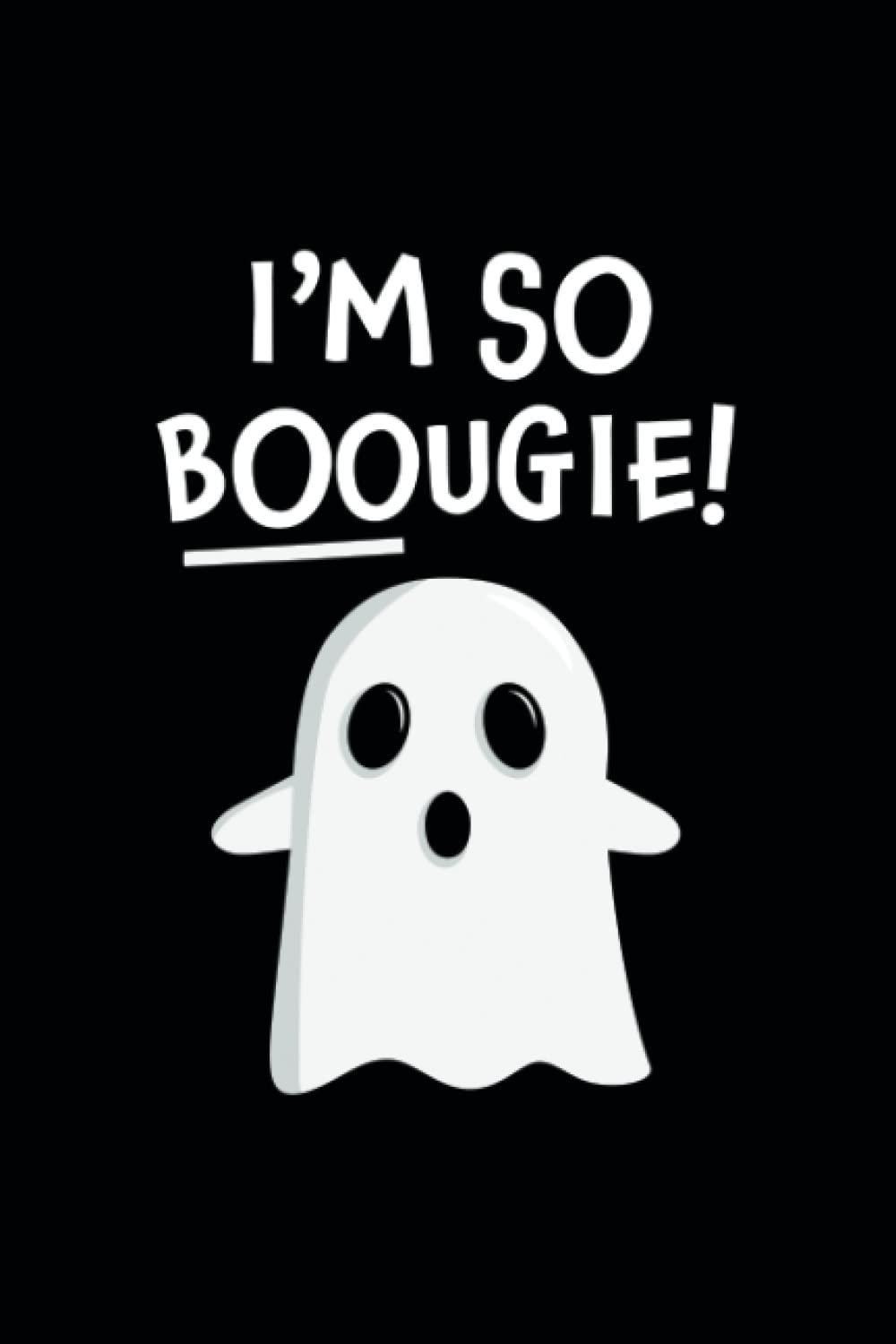 I'm so Boougie: Notebook with lined pages. Perfect for Halloween gifts for Bougie friends.