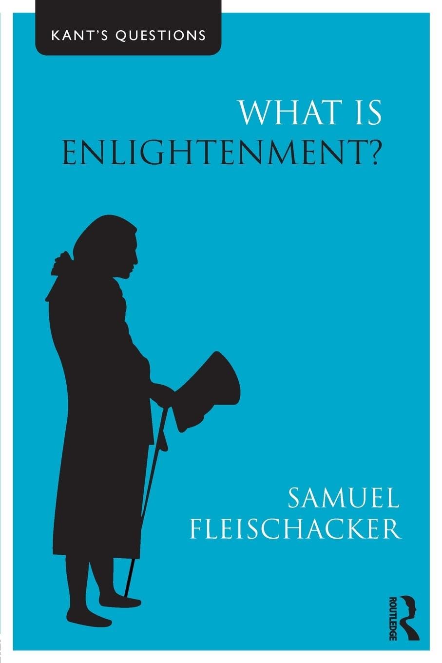What is Enlightenment? (Kant's Questions)