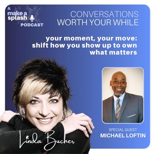 Your Moment, Your Move: Shift How You Show Up to Own What Matters