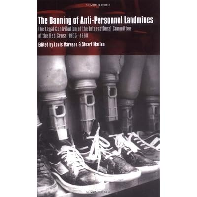 The Banning of Anti-Personnel Landmines