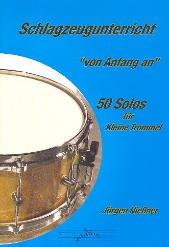 Soon Edition Marita Kubitzki Schlagzeugunterricht von Anfang an - 50 Solos für Kl.Trommel