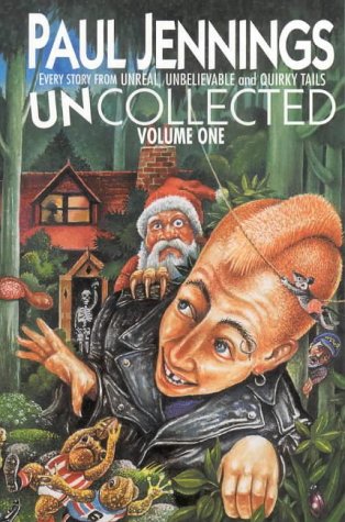 Uncollected: Every Story from Unreal, Unbelievable and Quirky Tails: Unreal / Unbelievable / Quirky Tails (Skira Paperbacks) (Volume 1)