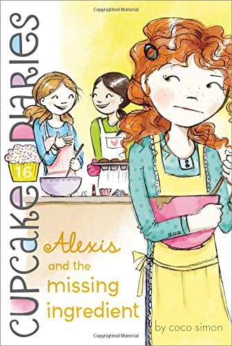 Alexis And The Missing Ingredient: Volume 16 (Cupcake Diaries)