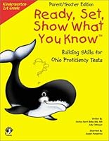 Ready, Set, Show What You Know, Grade K/1 Parent/Teacher Edition: Building Skills for Ohio Proficiency Tests 1884183360 Book Cover