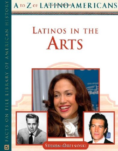 Latinos in the Arts (A to Z of Latino Americans) (English Edition)