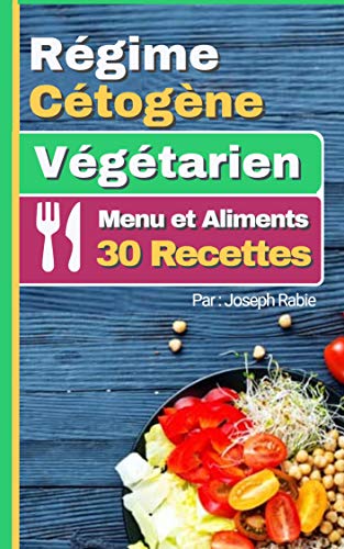 Télécharger Régime Cétogène Végtarien - Menu et Aliments: 30 Recettes Livre PDF Gratuit