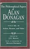 The Philosophical Papers of Alan Donagan, Volume 2: Action, Reason, and Value
