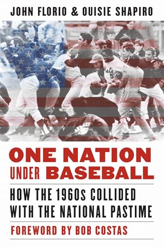 One Nation Under Baseball: How the 1960s Collided with the National Pastime