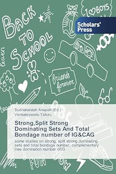 Paperback Strong, Split Strong Dominating Sets And Total Bondage number of IG&CAG Book