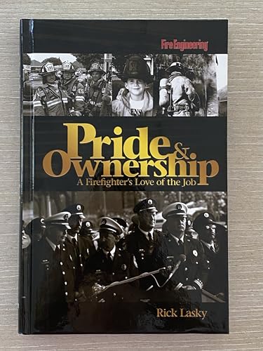 Pride & Ownership: A Firefighter's Love of the Job