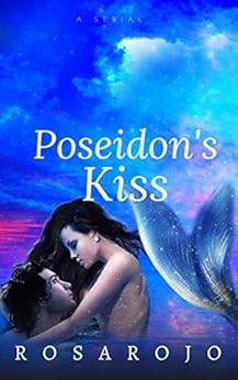 Poseidon's Kiss: A Young Adult Merman Serial (Poseidon's Kiss Serial