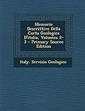  Memorie Descrittive Della Carta Geologica D\'italia, Volumes 2-3