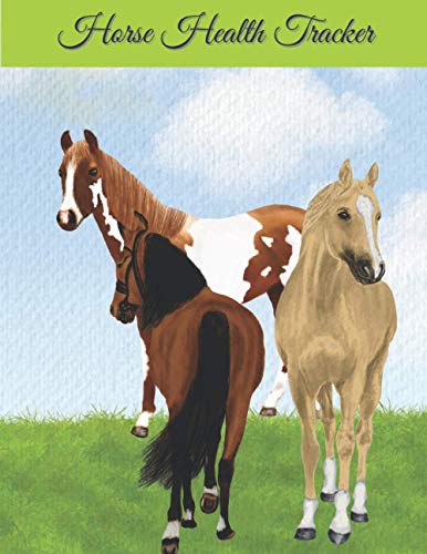 Horse Health Tracker: Horse health care & activities record | Horse Feeding Record | veterinary record |Hoof Record | Deworming record | Horse riding and Training log | 8.5*11 inch | 110 Pages