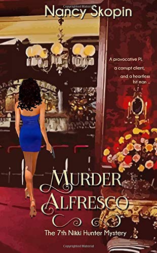 Murder Alfresco: The 7th Nikki Hunter Mystery: Volume 7 (Nikki Hunter Mysteries)