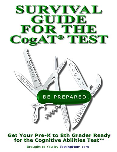 Testing Survival Guide for CogAT® - Practice for Cognitive Abilities Test (CogAT Test) (Testing Survival Guide by TestingMom.com Book 2)