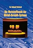  Werkstoffkunde der Metall-Keramik-Systeme