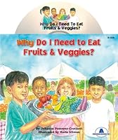 Why Do I Need To Eat Fruits & Veggies? (Why) 0792557433 Book Cover
