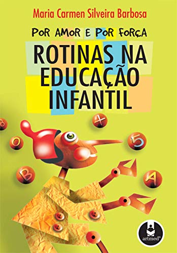 Por Amor e por Força: Rotinas na Educação Infantil