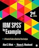 IBM SPSS by Example: A Practical Guide to Statistical Data Analysis Paperback – January 14, 2015