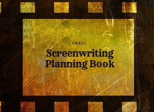 Small Screenwriting Planning Book: Rustic Small Film Making Handbook ...
