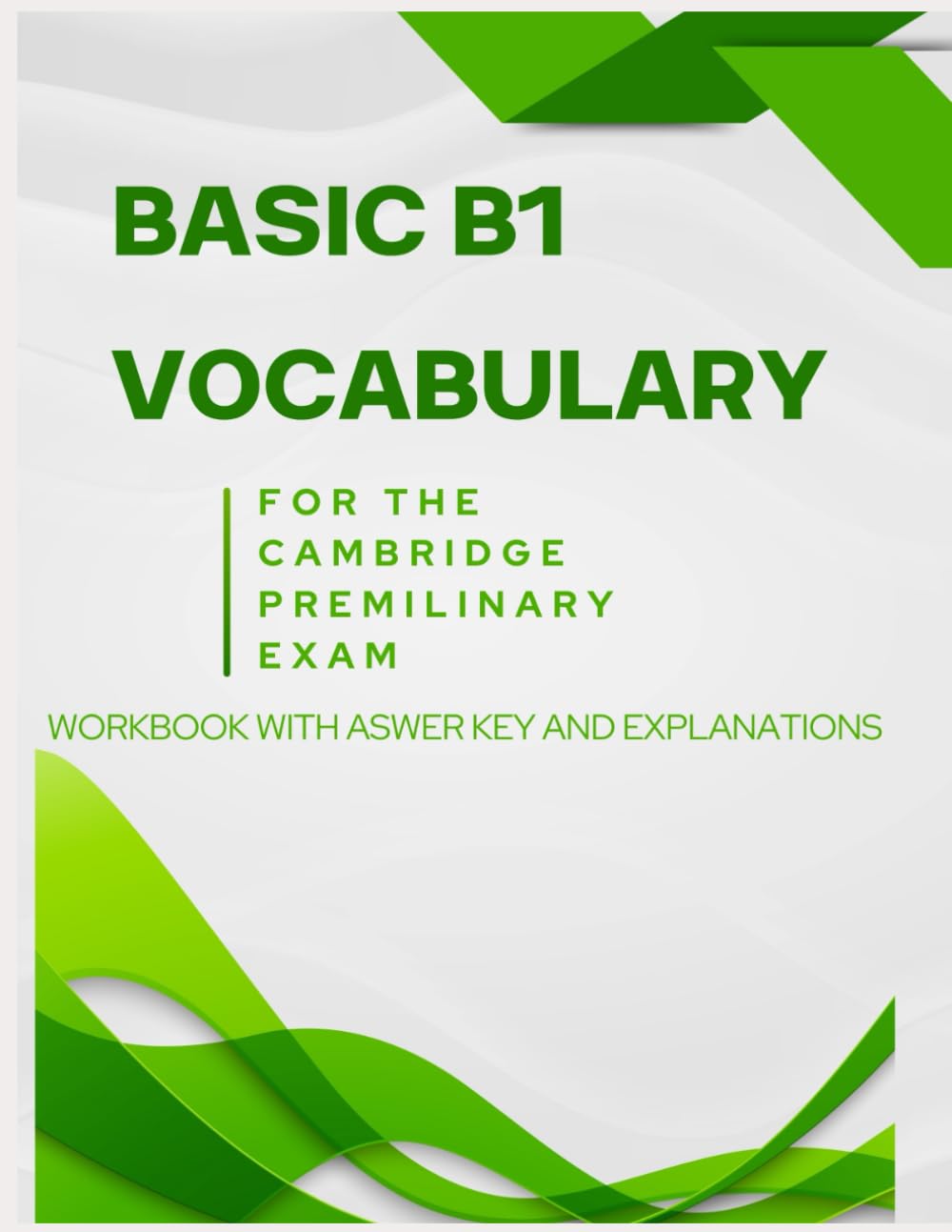 Basic B1 Vocabulary for The Cambridge Preliminary Exam (Basic B1 Preparation for the Cambridge Preliminary Exam)