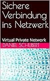 Sichere Verbindung ins Netzwerk: Virtual Private Network