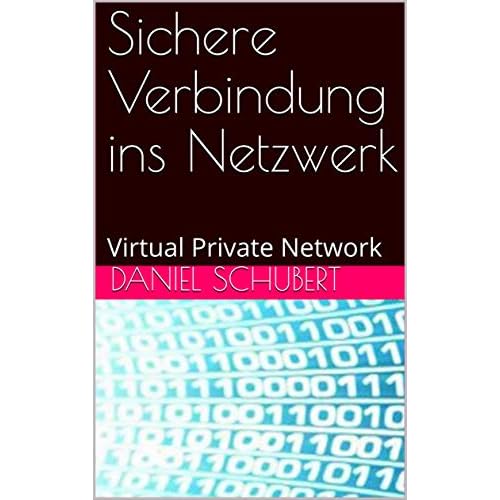 Sichere Verbindung ins Netzwerk: Virtual Private Network