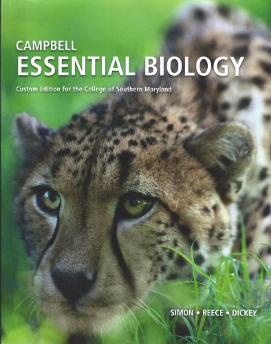 Campbell Essential Biology:Custom Edition of the College of Southern Maryland (Taken from: Campbell Essential Biology Fourth Edition)