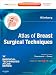 Atlas of Breast Surgical Techniques: A Volume in the Surgical Techniques Atlas Series