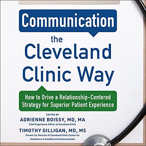 Communication the Cleveland Clinic Way by Adrienne Boissy, Timothy Gilligan episode artwork
