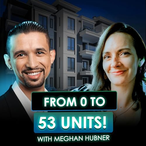 『How Meghan Hubner went from zero to 53 properties!』のカバーアート