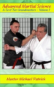 Paperback Advanced Martial Science: A Text For Grandmasters Book