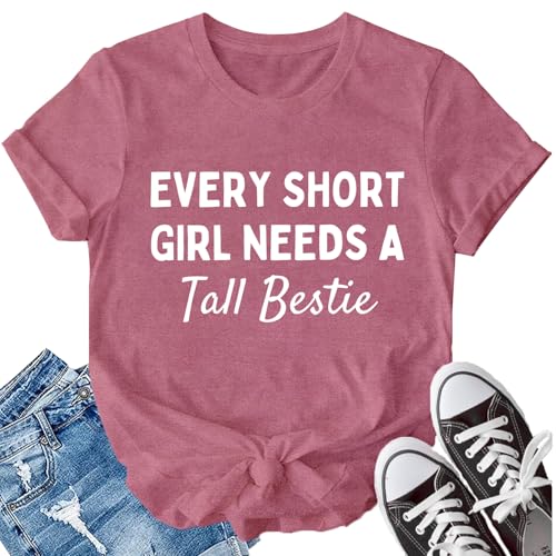 LBP Besties Shirts for Women Best Friends T-Shirt Every Short Girl Needs A Tall Bestie Tee Tops Pink