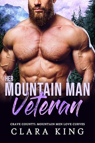 Her Mountain Man Veteran (Crave County: Mountain Men Love Curves)