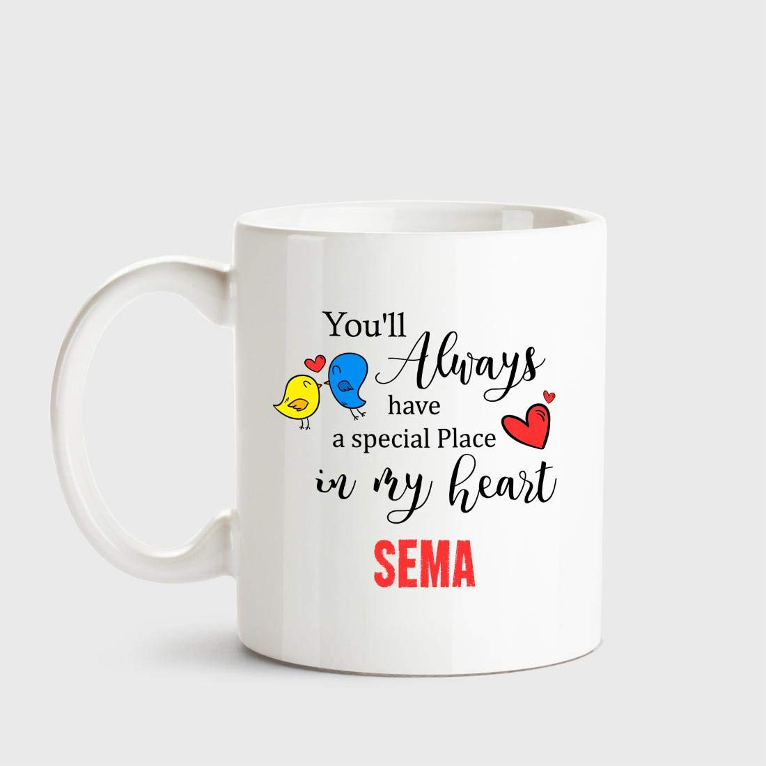 Huppme SEMA Always Have a Special Place in My Heart Love White Coffee Name Ceramic Mug