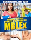 Massage Test Prep - Complete Study Guide for MBLEx, Third Edition