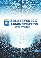 SQL Server 2017 Administration step by step 1980398984 Book Cover