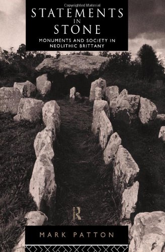 Statements in Stone: Monuments and Society in Neolithic Brittany