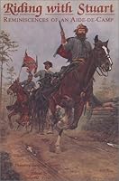 Riding With Stuart: Reminiscences of an Aide-De-Camp 0942597583 Book Cover