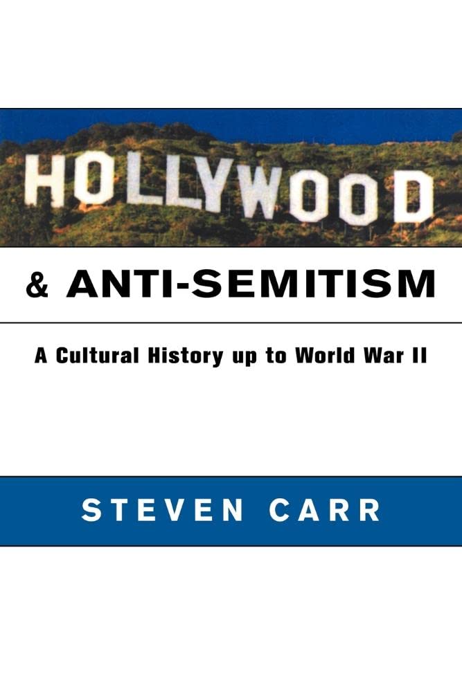 Hollywood and Anti-Semitism: A Cultural History up to World War II
