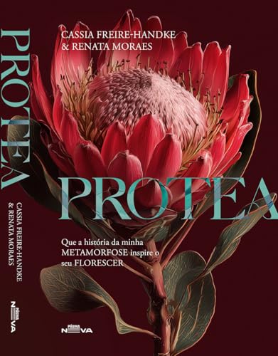 Protea: Que a história da minha metamorfose inspire o seu florescer (Portuguese Edition)