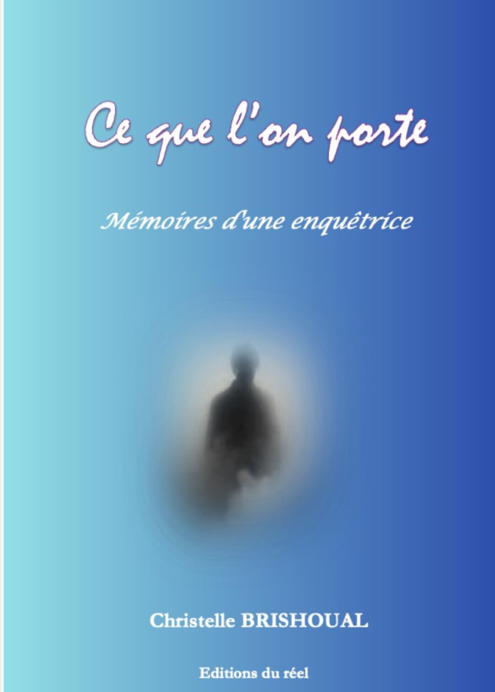 Ce que l'on porte: Mémoires d'une enquêtrice