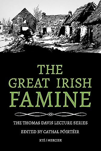 The Great Irish Famine (Thomas Davis Lectures)