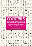 Cocktails, Drinks & Longdrinks: Klassiker, moderne Drinks und die besten Neukreationen