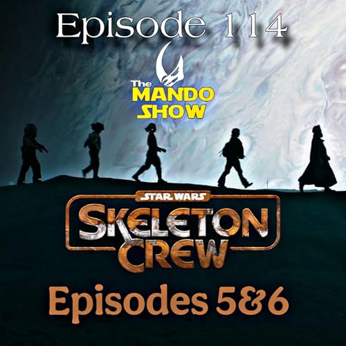 Skeleton Crew: Episodes 5 & 6