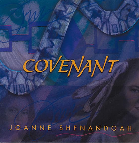Covenant [Audio CD] Joanne Shenandoah; Jim Wilson; Mazatl Galindo and Randy California
