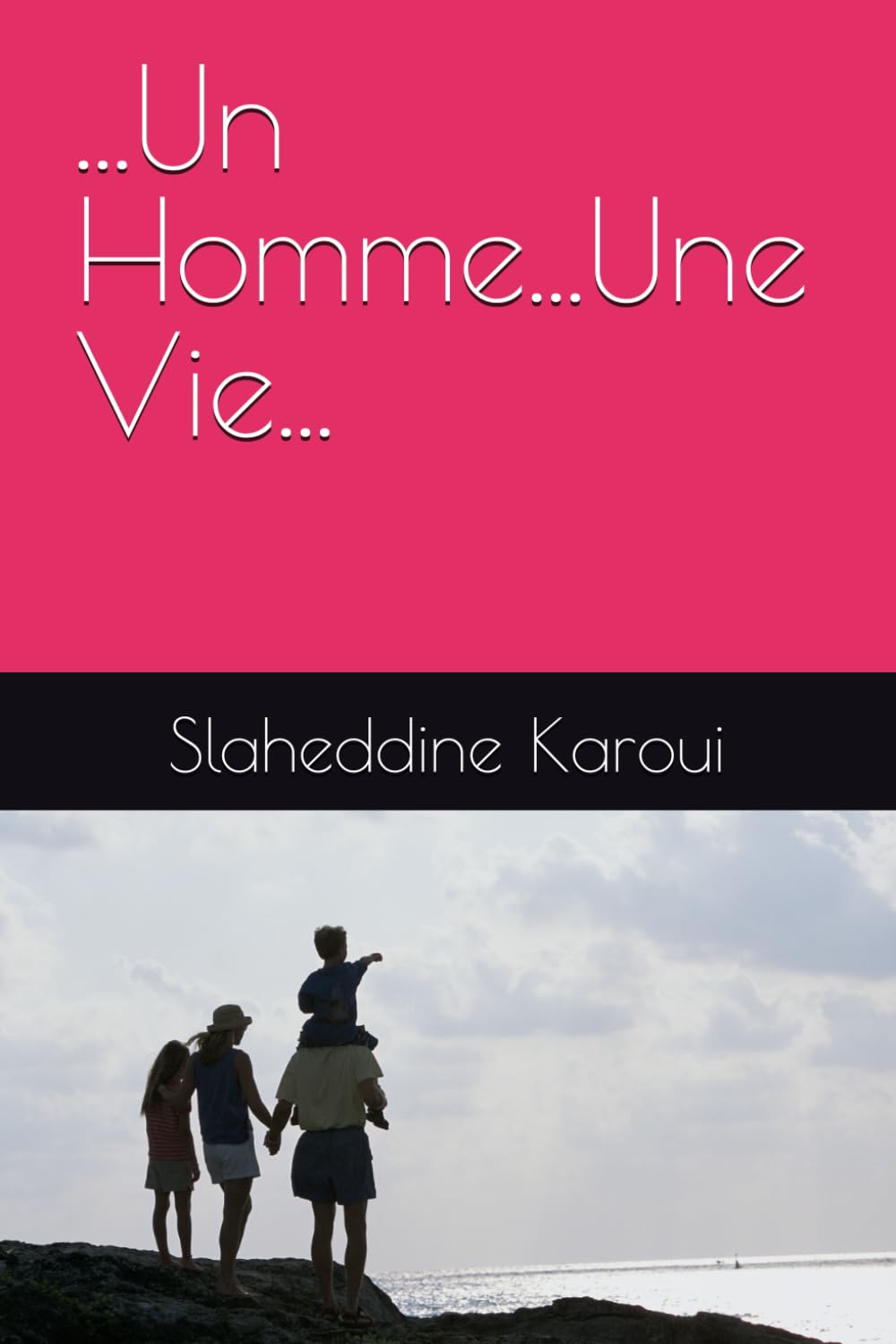 ...Un Homme...Une Vie...