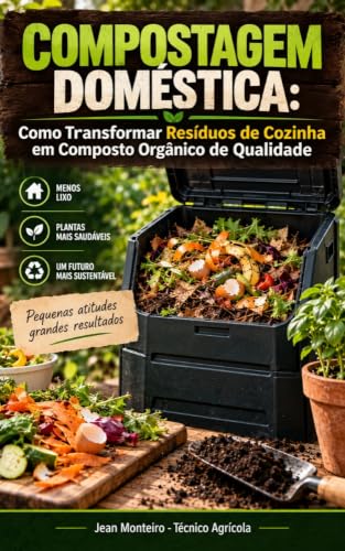 Compostagem Doméstica: Como Transformar Resíduos de Cozinha em Co...