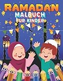 Ramadan Malbuch für Kinder: Ein lustiges, lehrreiches Kinderbuch mit 50 tollen Malvorlagen zum Ausmalen Einfaches und tolles islamisches Malbuch für ... und Vorschulkinder im Alter von 4-12 Jahren
